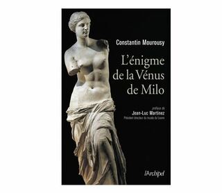 L'énigme de la Vénus de Milo par Consantin Mourousy